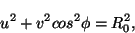 \begin{displaymath}
u^2 + v^2 cos^2 \phi{} = R_{0}^2,
\end{displaymath}