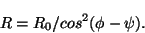 \begin{displaymath}
R = R_{0} / cos^2 (\phi{} - \psi{}).
\end{displaymath}